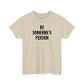Camisetas "Sé la persona de alguien"