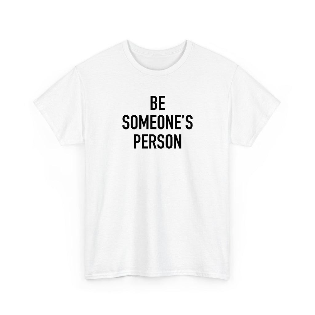 Be Someone's Person Classic T-Shirt
