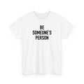 Camisetas "Sé la persona de alguien"
