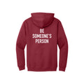 Be Someone's Person Classic Zip Hoodies - front & back