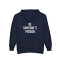 Be Someone's Person Classic Zip Hoodies - front & back