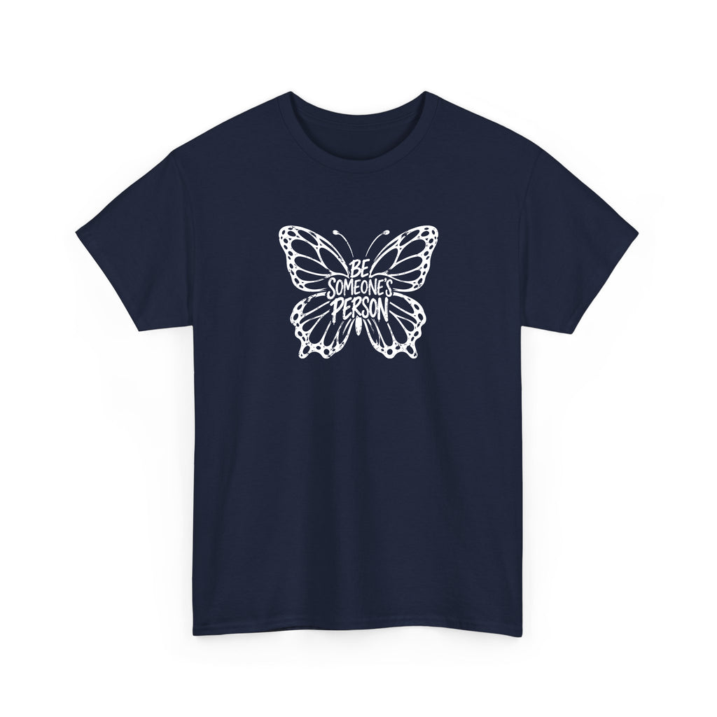 Butterfly Effect Be Someone's Person T-Shirt