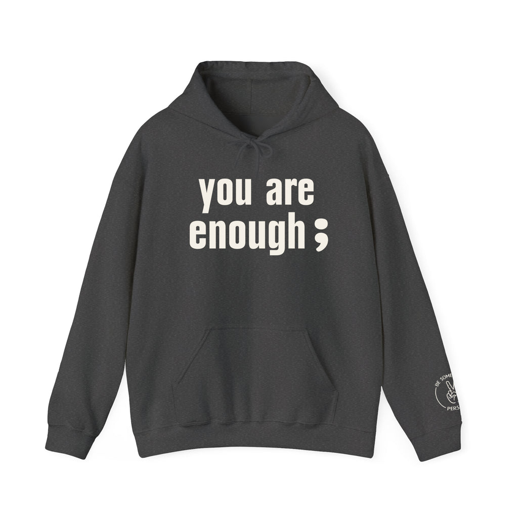 You Are Enough Hoodies