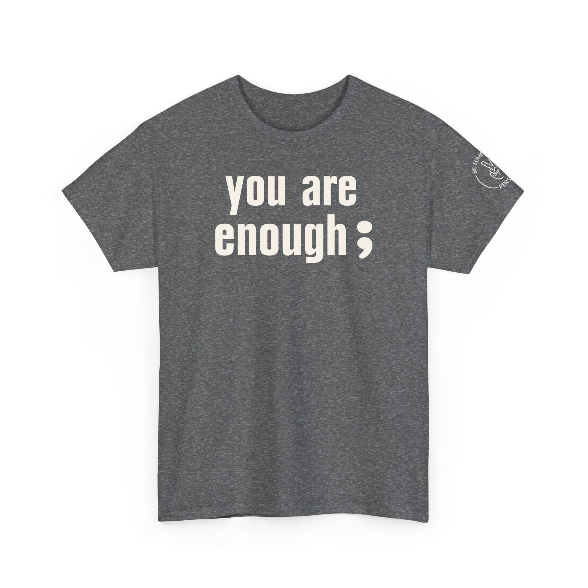 You Are Enough Tees
