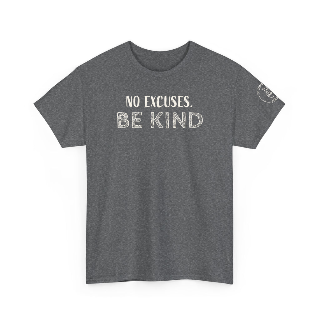 Sin excusas. Camisetas Sé amable.