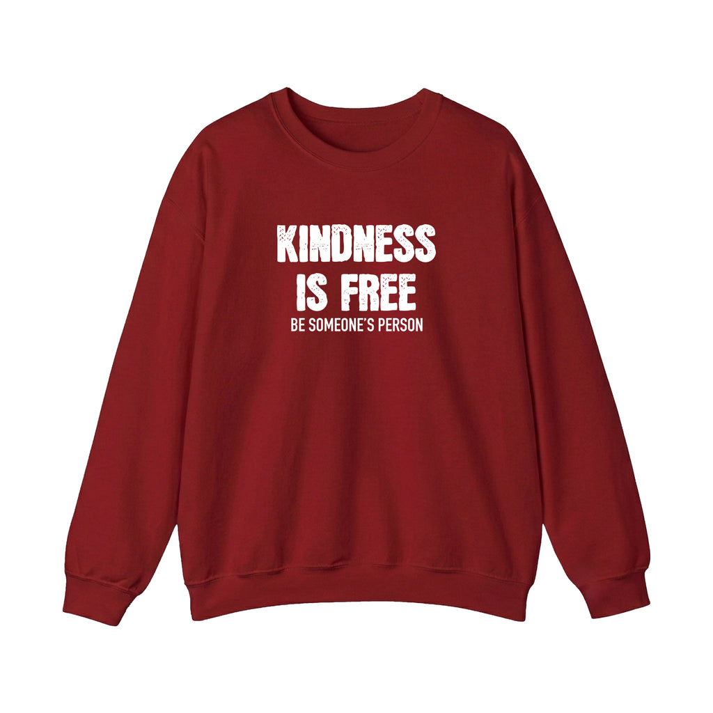 Kindness Is Free Be Someone's Person Crewnecks
