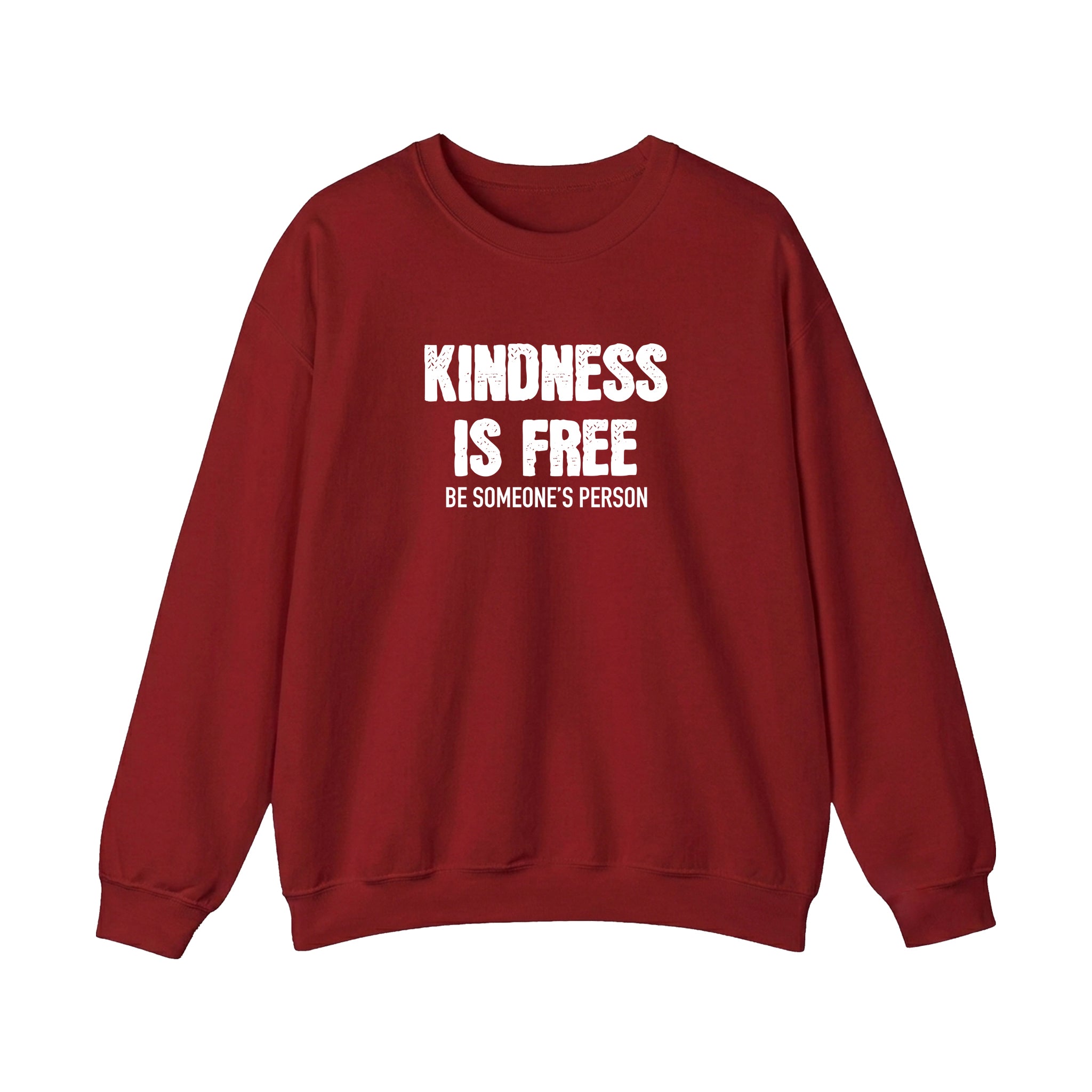 Kindness Is Free Be Someone's Person Crewnecks