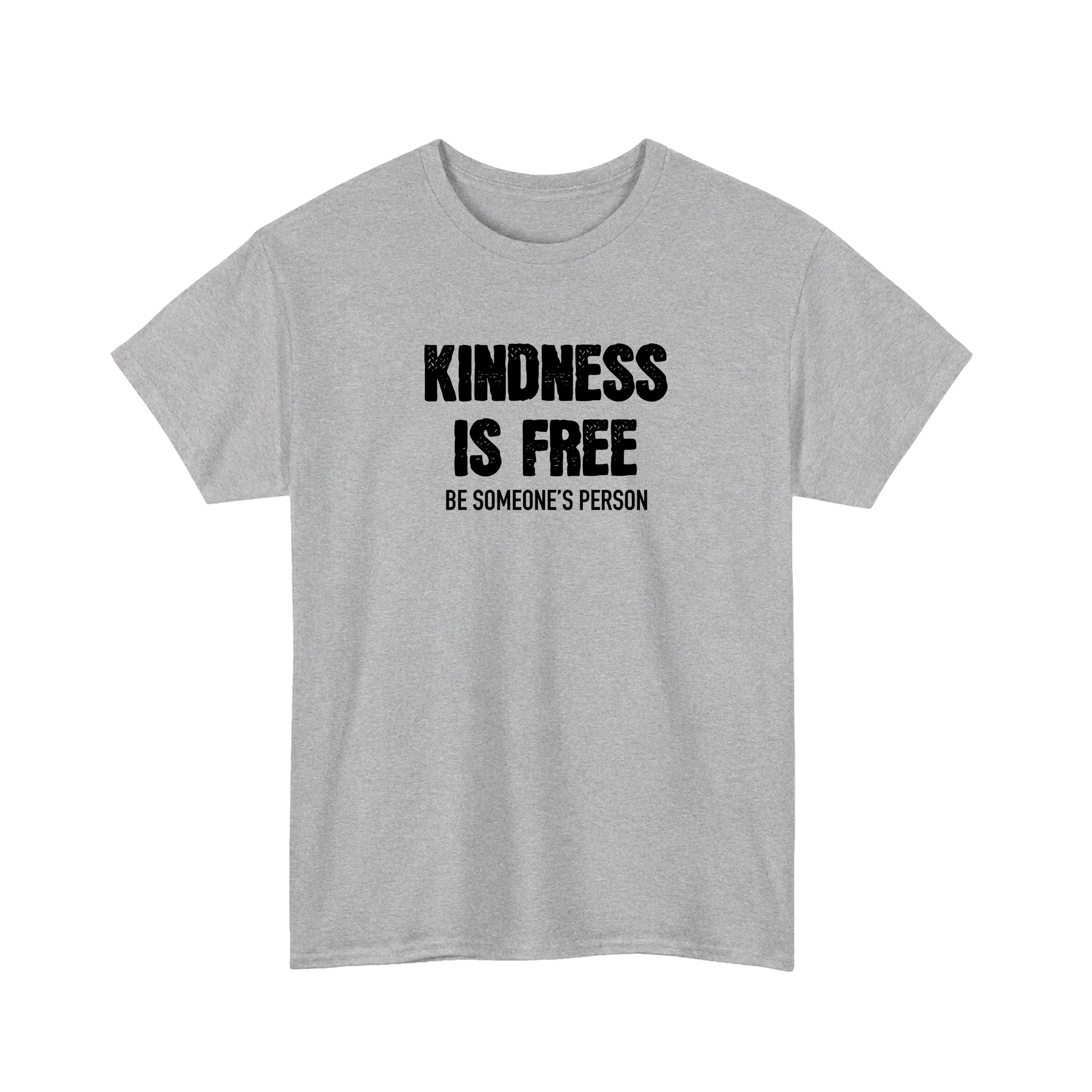 Kindness is Free Be Someone's Person T-Shirt