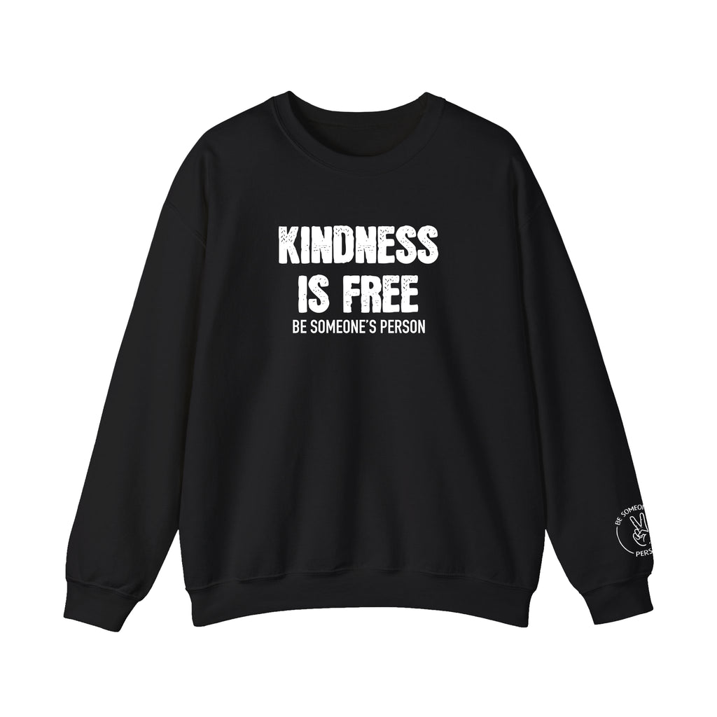 Kindness Is Free Be Someone's Person Crewnecks