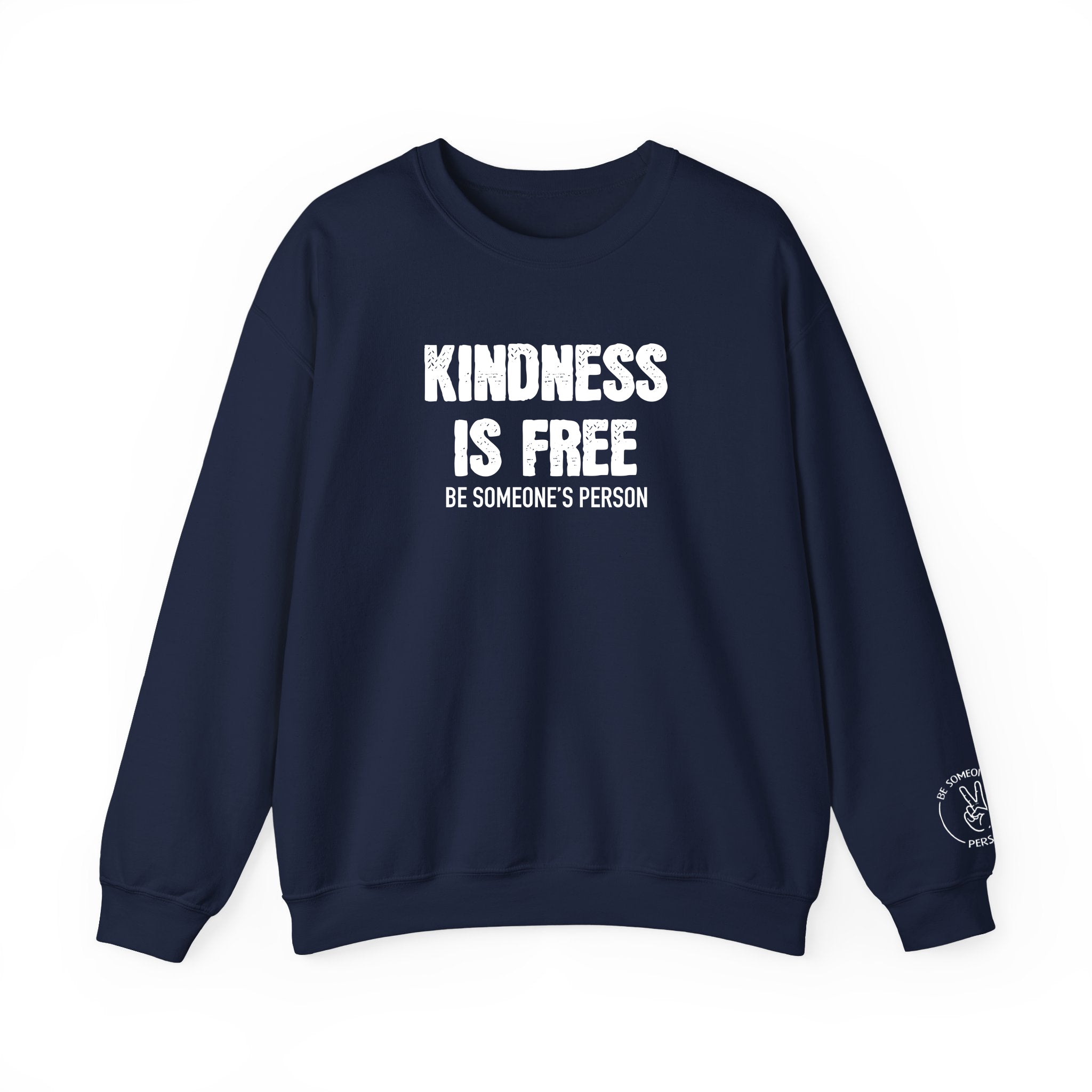 Kindness Is Free Be Someone's Person Crewnecks