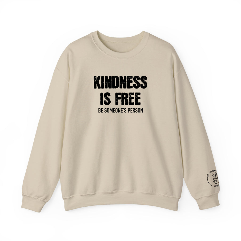 Kindness Is Free Be Someone's Person Crewnecks
