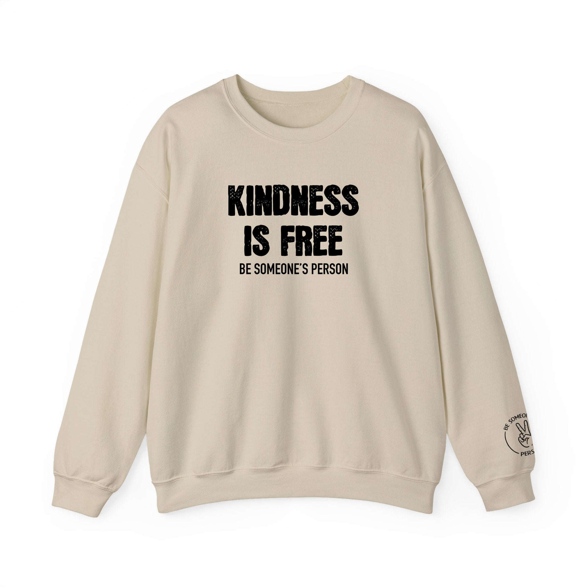 Kindness Is Free Be Someone's Person Crewnecks