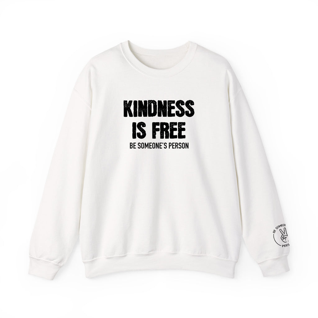 Kindness Is Free Be Someone's Person Crewnecks