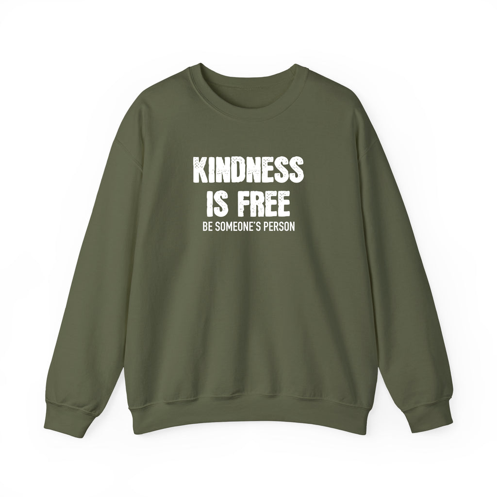 Kindness Is Free Be Someone's Person Crewnecks