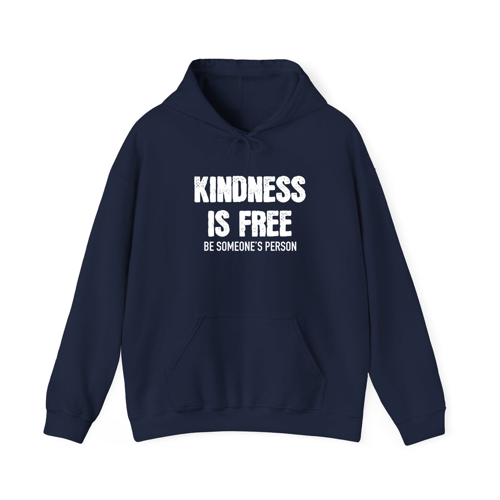 Kindness Is Free Be Someone's Person Hoodie