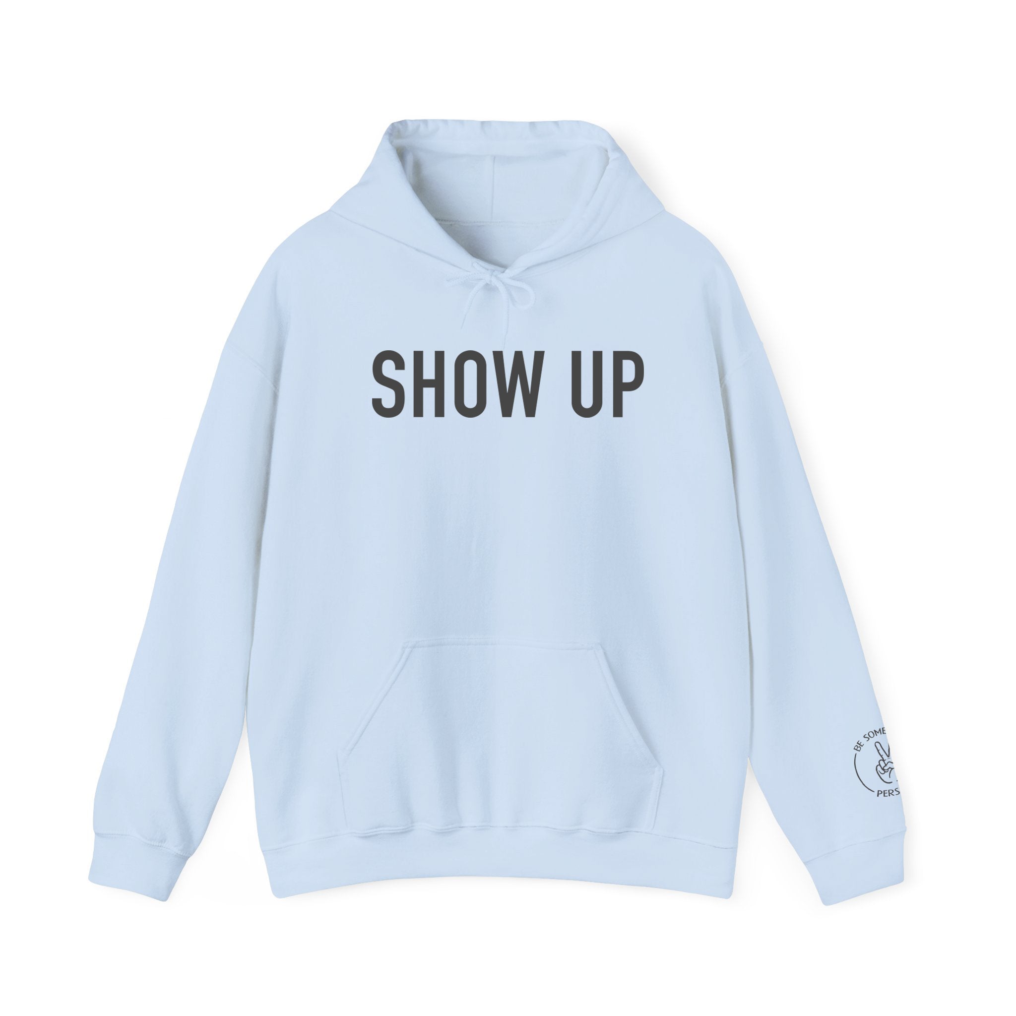 Show Up Hoodies