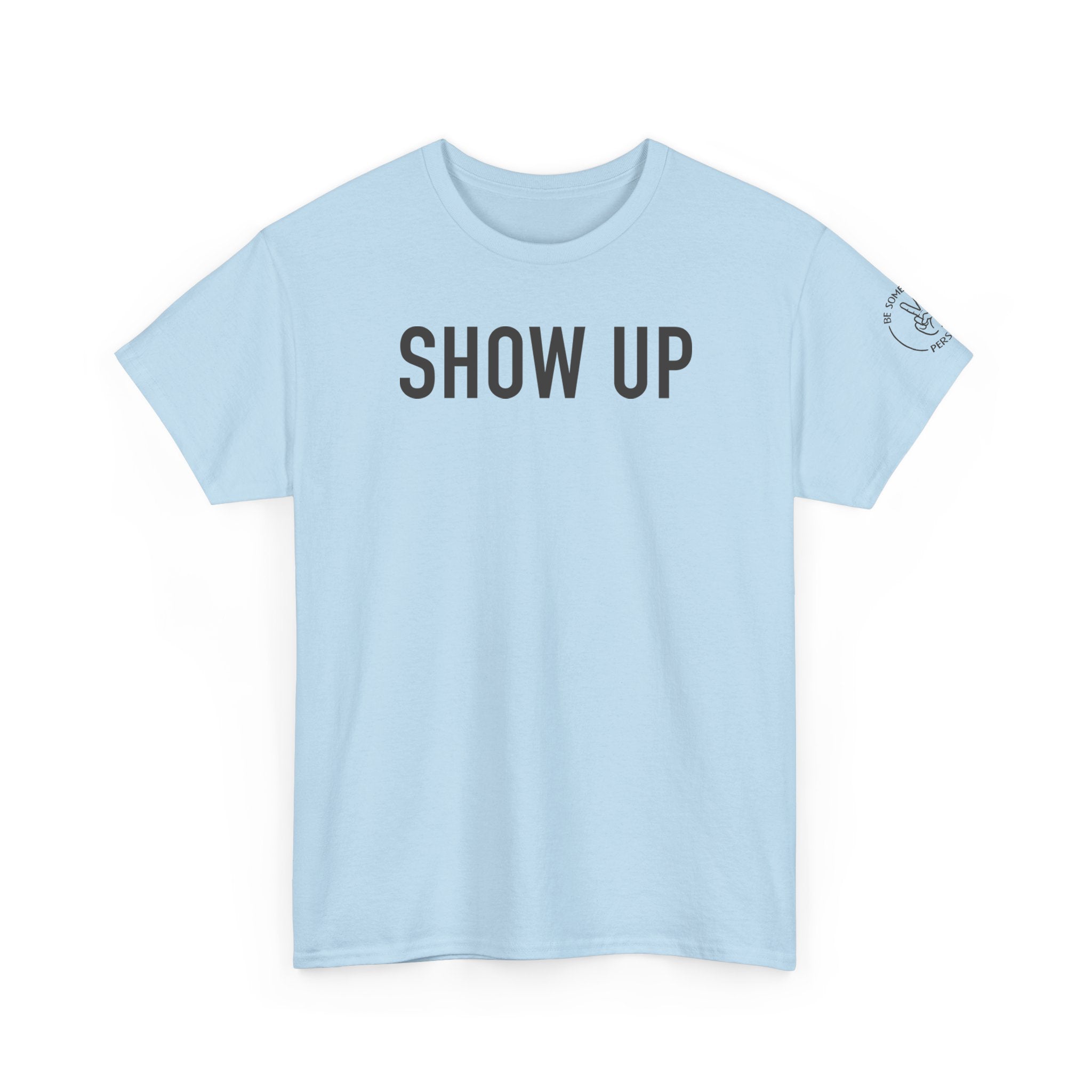 Show Up Tees