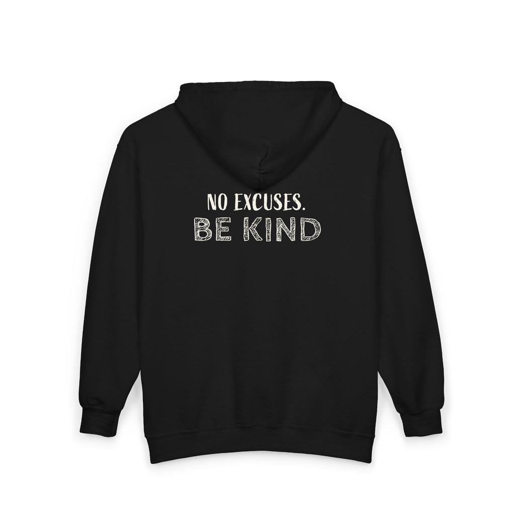 No Excuses. Be Kind Zip Hoodies - front & back