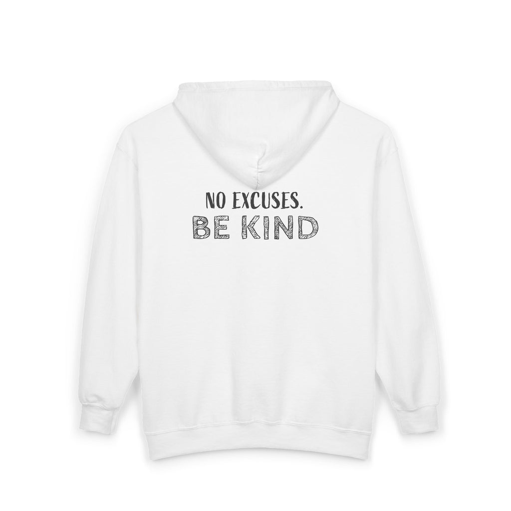 No Excuses. Be Kind Zip Hoodies - front & back