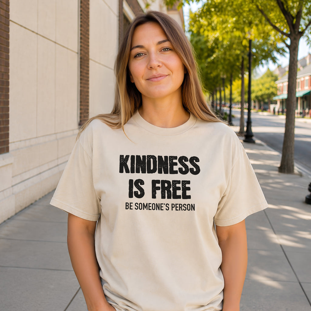 Kindness is Free Be Someone's Person T-Shirt