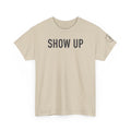 Sand t-shirt front view featuring the Show Up chest graphic from Be Someone's Person, created by Kayla and Samantha.