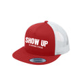Show Up Trucker Hat