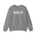 Show Up Crewnecks