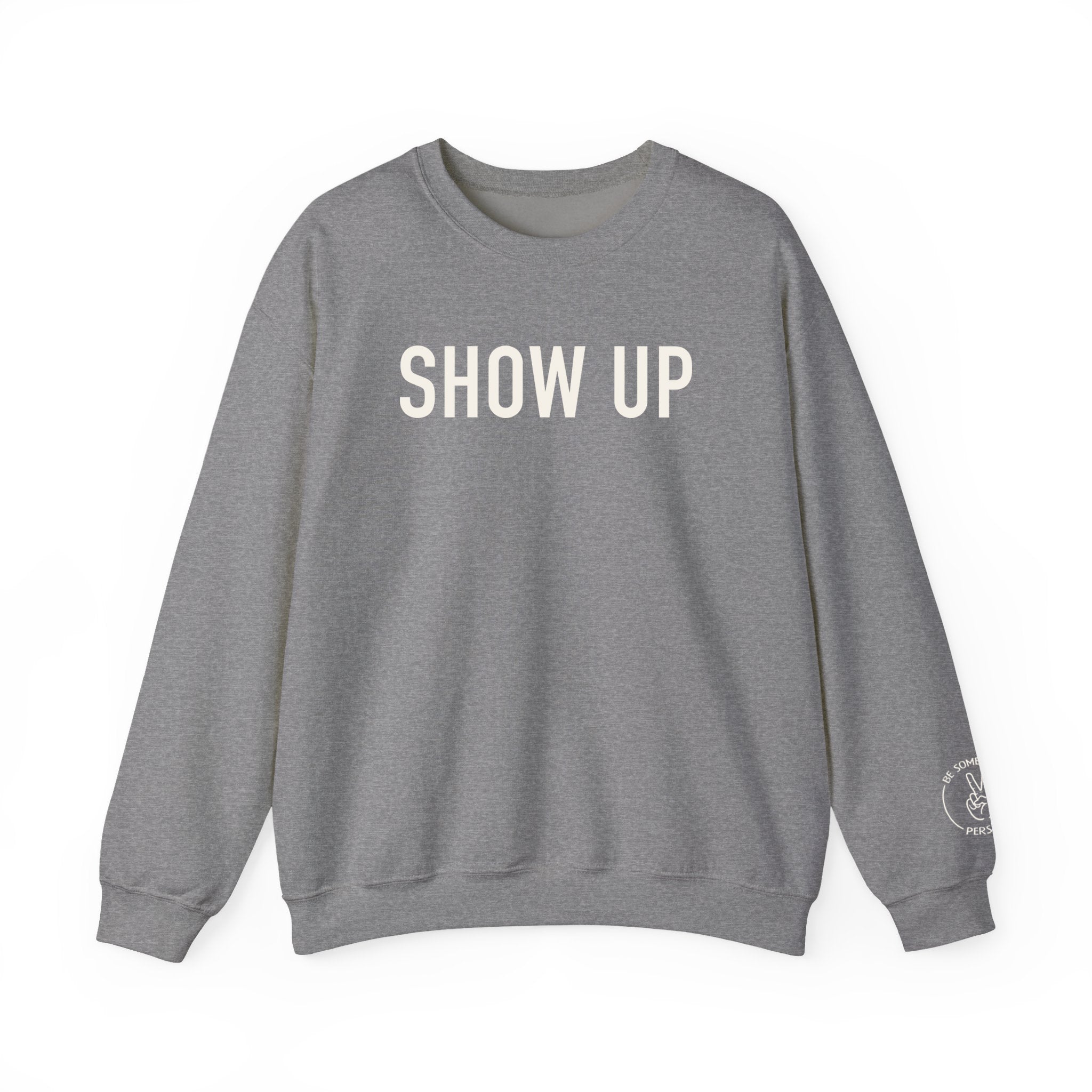 Show Up Crewnecks