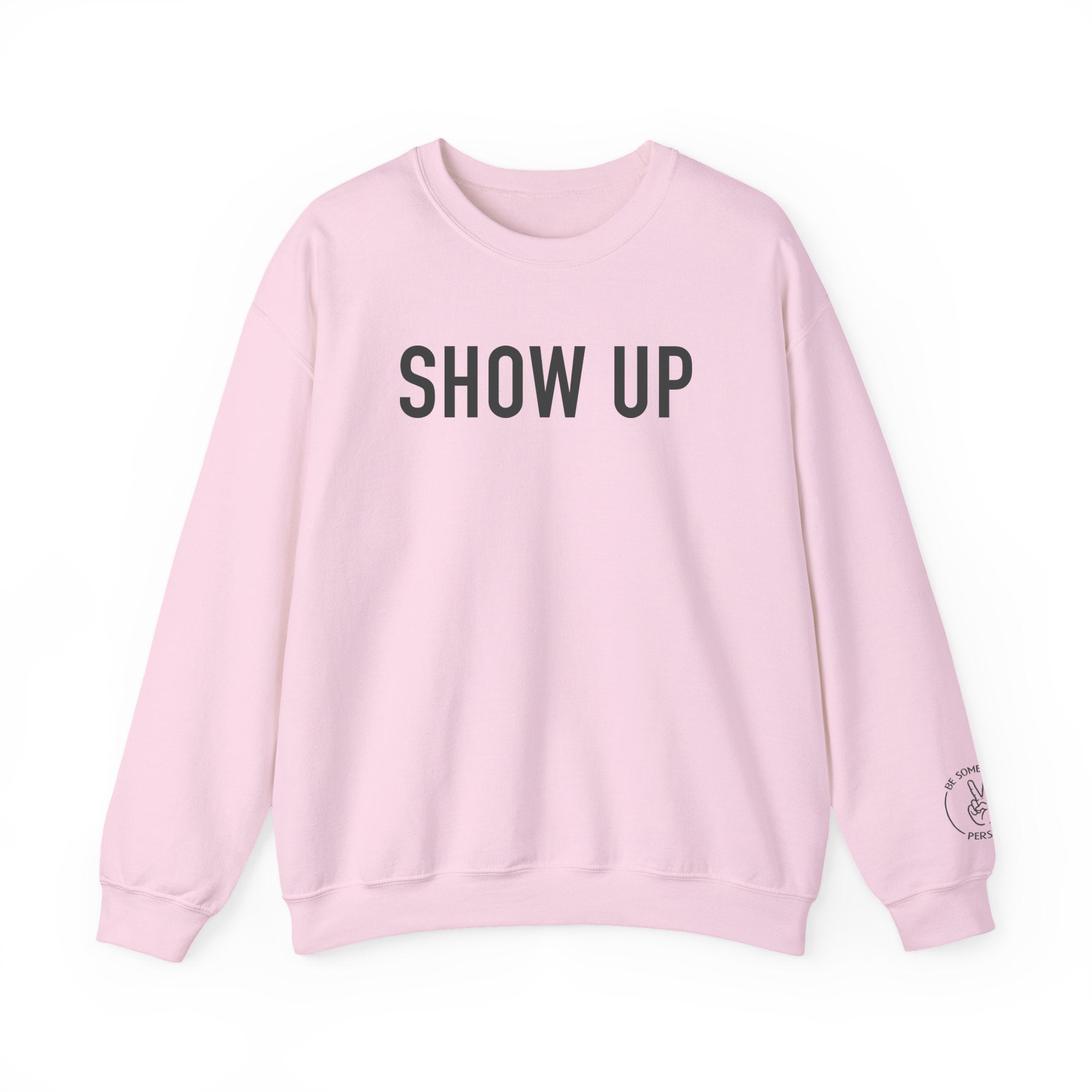 Show Up Crewnecks
