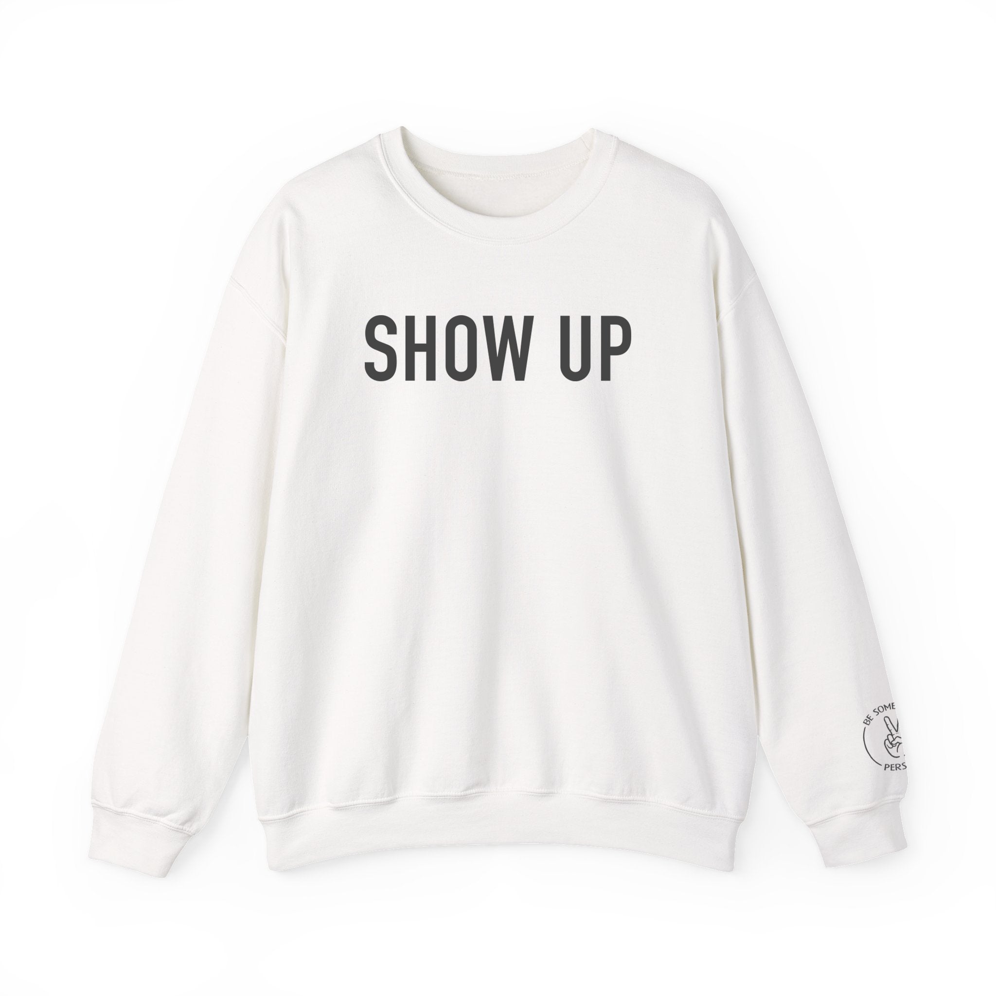 Show Up Crewnecks