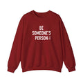 Be Someone's Person Signature Crewnecks