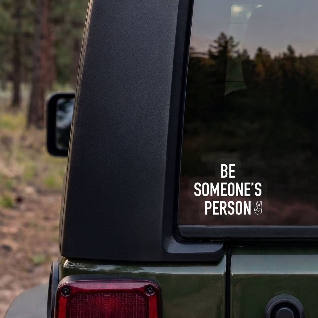 4 Pack- Be Someone's Person Car Decal Sticker