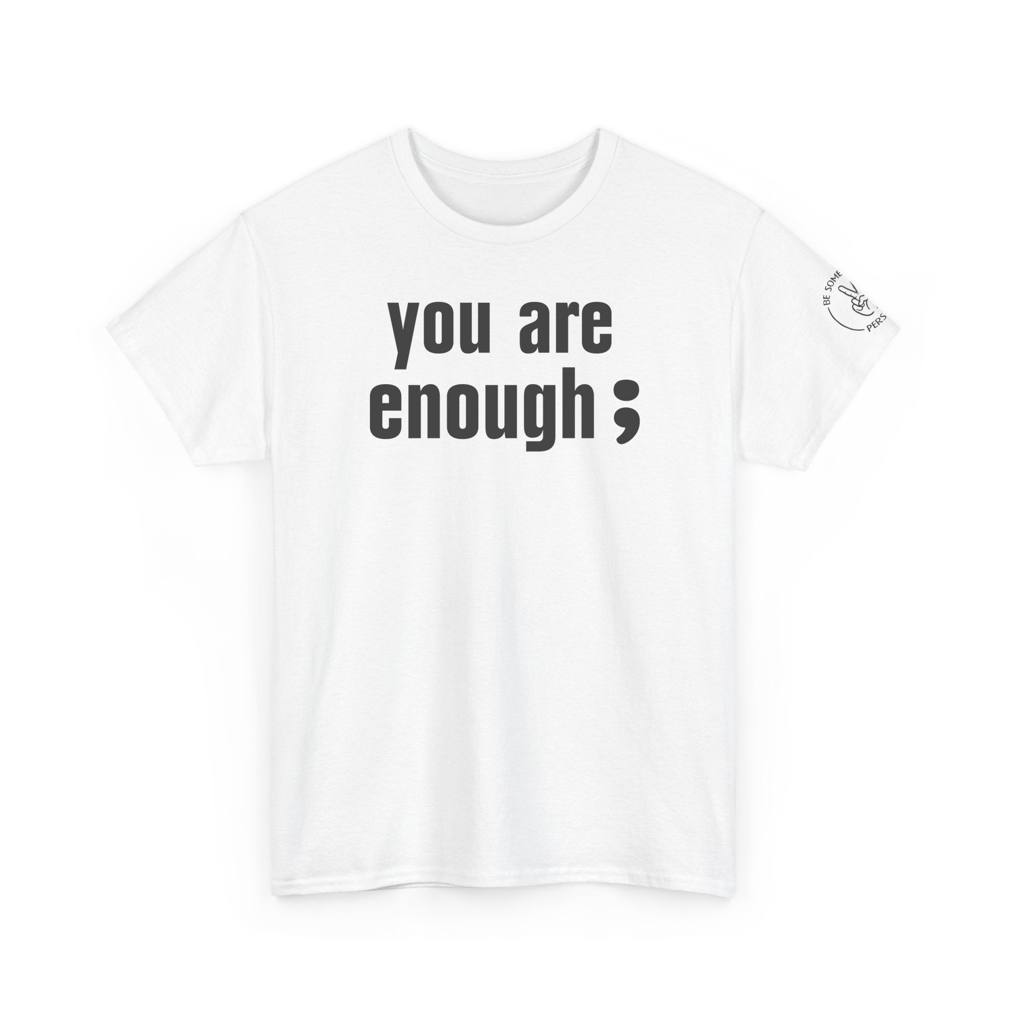 You Are Enough Tees