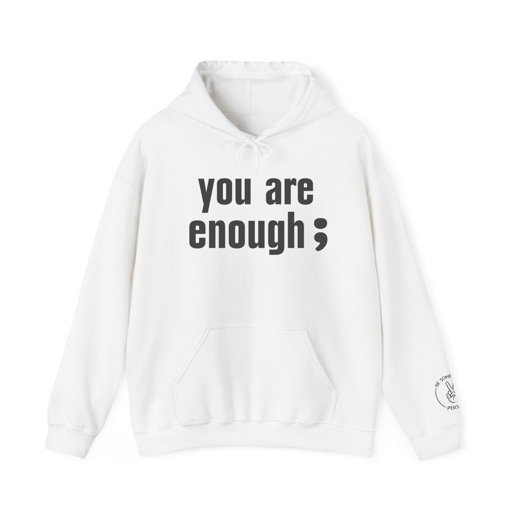 You Are Enough Hoodies