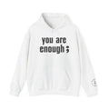 You Are Enough Hoodies
