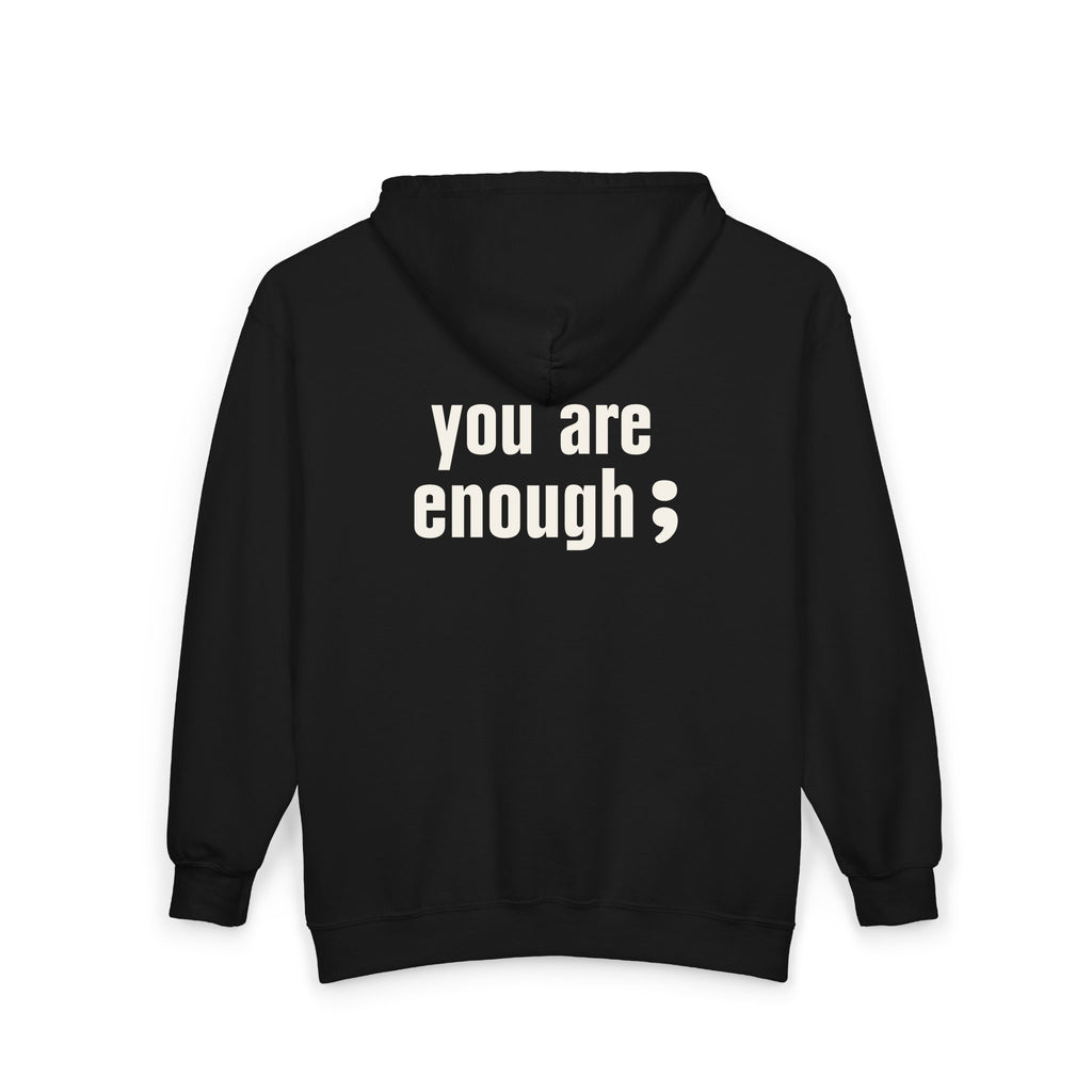You Are Enough Zip Hoodies – front & back